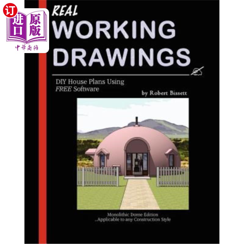 海外直订Real Working Drawings: DIY House Plans using Free Software, Monolithic Dome Edit 实际施工图:使用免费软件的