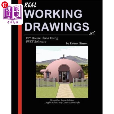 海外直订Real Working Drawings: DIY House Plans using Free Software, Monolithic Dome Edit 实际施工图：使用免费软件的