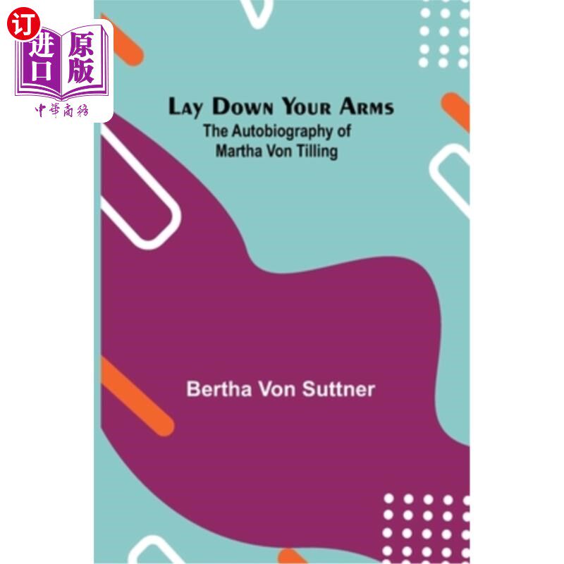 海外直订Lay Down Your Arms; The Autobiography of Martha von Tilling 放下武器;玛莎·冯·蒂林自传