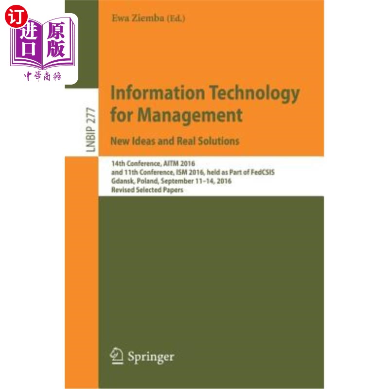 海外直订Information Technology for Management: New Ideas and Real Solutions: 14th Confer 管理信息技术:新理念和真正