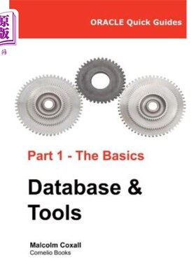 海外直订Oracle Quick Guides Part 1 - The Basics Database & Tools Oracle快速指南1部分-基础数据库和工具
