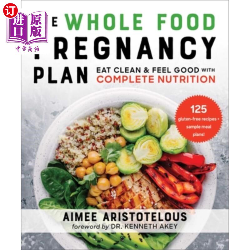 海外直订The Whole Food Pregnancy Plan: Eat Clean & Feel Good with Complete Nutrition 全食物怀孕计划:吃得干净,感觉