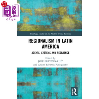 海外直订Regionalism in Latin America: Agents, Systems and Resilience 拉丁美洲的地区主义:代理人、制度和弹性