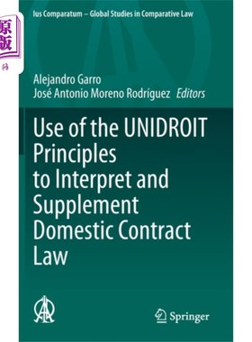 海外直订Use of the UNIDROIT Principles to Interpret and ... 运用统一国际法务公会原则解释和补充国内合同法