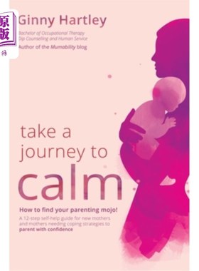 海外直订Take a Journey to Calm: A self-help guide for new mothers needing coping strateg 冷静之旅:为新妈妈们准备的
