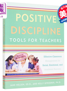 Positive Discipline Tools for Teachers 教师正面管教工具：社交、情感和学业成功的有效课堂管理【中商原版】