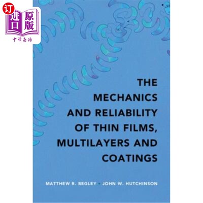 海外直订The Mechanics and Reliability of Films, Multilayers and Coatings 薄膜、多层膜和涂层的力学和可靠性