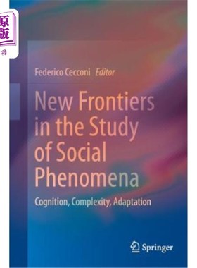 海外直订New Frontiers in the Study of Social Phenomena: Cognition, Complexity, Adaptatio