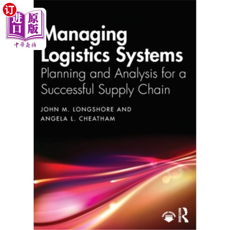 海外直订Managing Logistics Systems: Planning and Analysis for a Successful Supply Chain 管理物流系统:成功供应链的规