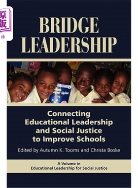 海外直订Bridge Leadership: Connecting Educational Leadership and Social Justice to Impro 桥梁领导力：连接教育领导力