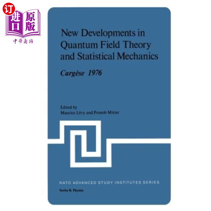 海外直订New Developments in Quantum Field Theory and Statistical Mechanics Cargèse 1976 量子场论和统计力学的新发展Car