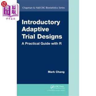 海外直订Introductory Trial Adaptive Practical Designs Guide 实用指南与R 入门自适应试验设计 with
