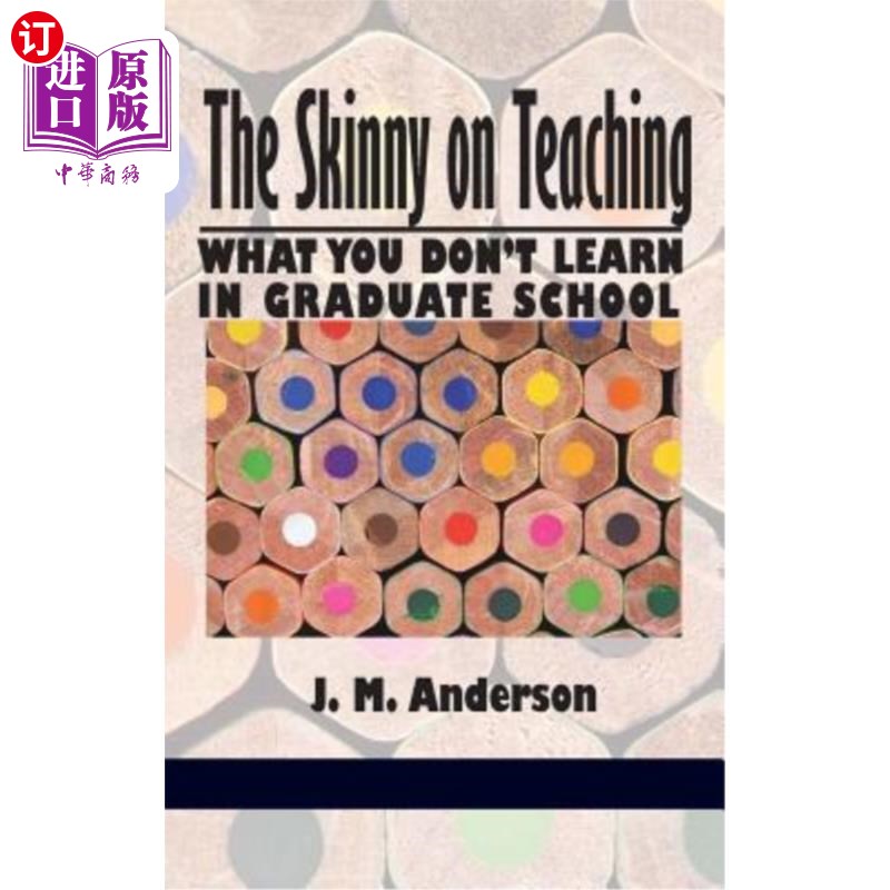 海外直订The Skinny on Teaching: What You Don't Learn in Graduate School (Hc) 教学瘦身：你在研究生院学不到的东西