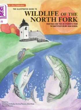 海外直订The Illustrated Guide to Wildlife of the North Fork: Paintings and Text by Stude 北福克野生动物图解指南：小