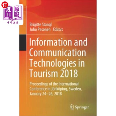 海外直订Information and Communication Technologies in Tourism 2018: Proceedings of the I 2018年信息与通信技术在旅游
