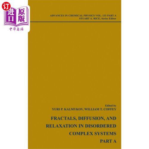 海外直订Advances in Chemical Physics - Fractals, Diffusi... 化学物理进展-无序复杂系统中的分形、扩散和弛豫V133 Part