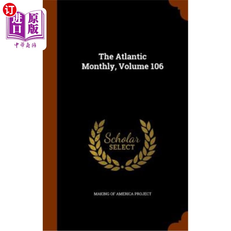 海外直订The Atlantic Monthly, Volume 106《大西洋月刊》，第106卷