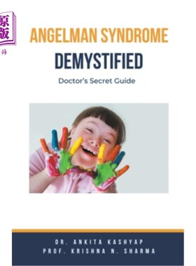 海外直订医药图书Angelman Syndrome Demystified: Doctor's Secret Guide 揭开天使综合症的神秘面纱：医生的秘密指南