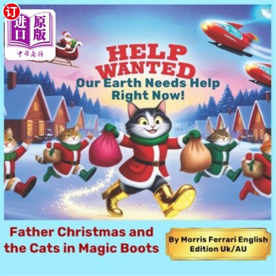 海外直订Father Christmas and the Cats in Magic Boots: Help Wanted Delivery Assistants to 圣诞老人和穿魔法靴子的猫：