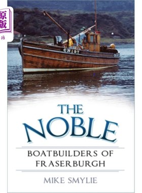 海外直订The Noble Boatbuilders of Fraserburgh 弗雷泽堡的贵族造船商