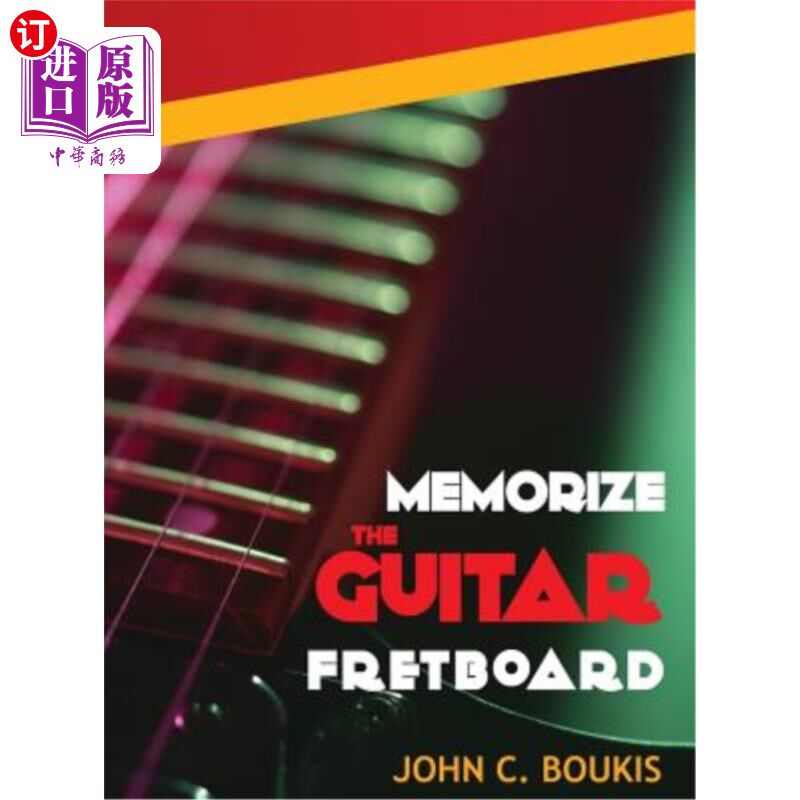 海外直订Memorize the Guitar Fretboad: 2017 Edition 记住吉他提琴板：2017年版
