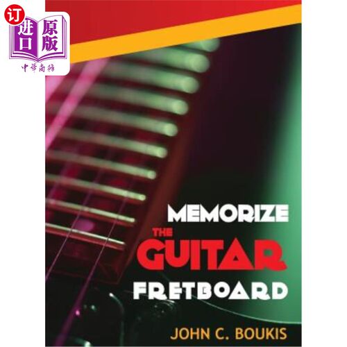 海外直订Memorize the Guitar Fretboad: 2017 Edition 记住吉他提琴板：2017年版