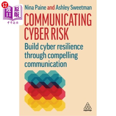 海外直订Communicating Cyber Risk: Build Cyber Resilience Through Compelling Communicatio 沟通风险：通过令人信服