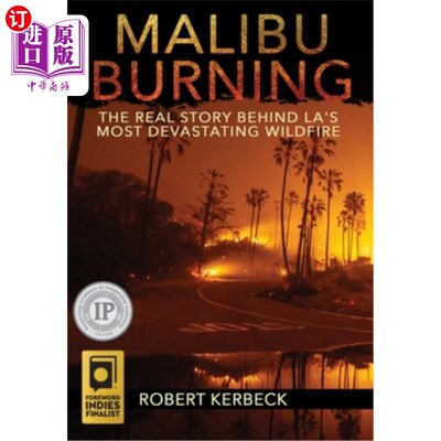 海外直订Malibu Burning: The Real Story Behind LA's Most Devastating Wildfire 马里布燃烧：洛杉矶最具破坏性的野火背后