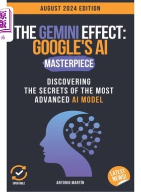 海外直订The Gemini Effect: Google's AI Masterpiece: Discovering the Secrets of the Most  双子座效应：谷歌的人工智能