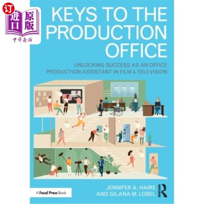 海外直订Keys to the Production Office: Unlocking Success as an Office Production Assista 制作办公室的钥匙:解锁成功