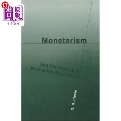 海外直订Monetarism and the Demise of Keynesian Economics 货币主义与凯恩斯经济学的消亡