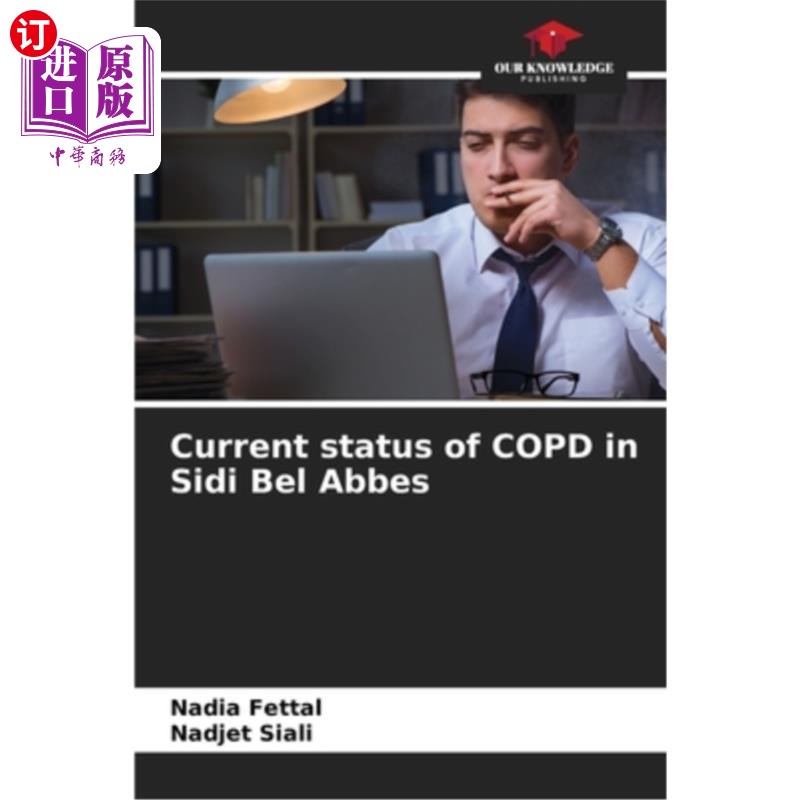 海外直订医药图书Current status of COPD in Sidi Bel Abbes Sidi Bel Abbes慢性阻塞性肺病的现状