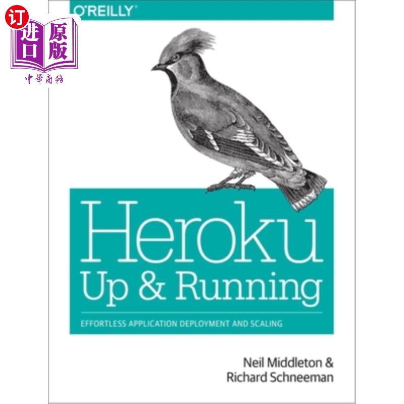 海外直订Heroku: Up and Running: Effortless Application Deployment and Scaling Heroku:启动和运行:轻松的应用程序部署和扩展