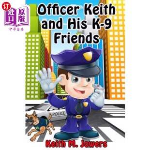 海外直订Officer Keith and His K-9 Friends 基思警官和他的K-9朋友
