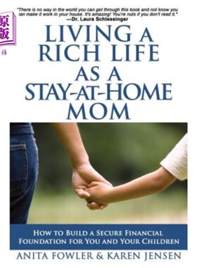 海外直订Living a Rich Life as a Stay-at-Home Mom: How to Build a Secure Financial Founda 过着富裕的生活，就像家里的