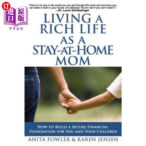 海外直订Living a Rich Life as a Stay-at-Home Mom: How to Build a Secure Financial Founda 过着富裕的生活，就像家里的
