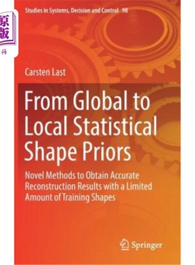 海外直订From Global to Local Statistical Shape Priors: Novel Methods to Obtain Accurate  从全局到局部统计形状先验: