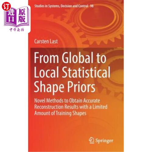 海外直订From Global to Local Statistical Shape Priors: Novel Methods to Obtain Accurate  从全局到局部统计形状先验: