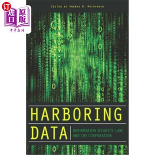 海外直订Harboring Data: Information Security, Law, and the Corporation 窝藏数据：信息安全、法律和公司
