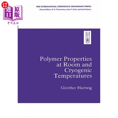 海外直订Polymer Properties at Room and Cryogenic Temperatures 室温和低温下的聚合物性能