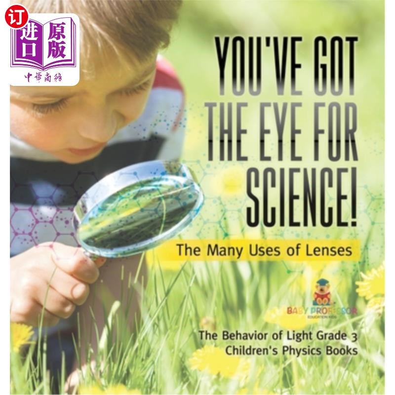 海外直订You've Got the Eye for Science! The Many Uses of Lenses The Behavior of Light Gr 你有科学的眼光!透镜的多种