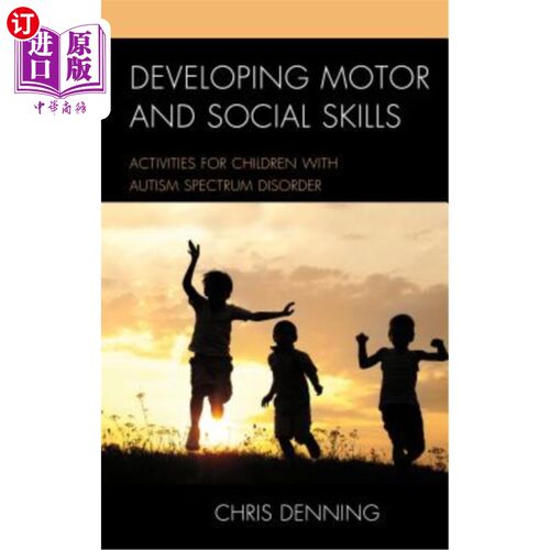 海外直订Developing Motor and Social Skills: Activities for Children with Autism Spectrum 发展运动和社交技能:自闭症谱系