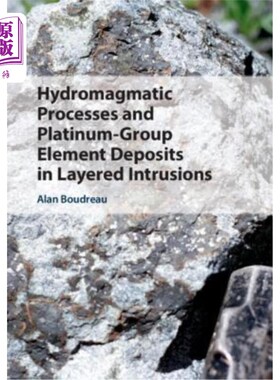 海外直订Hydromagmatic Processes and Platinum-Group Element Deposits in Layered Intrusion