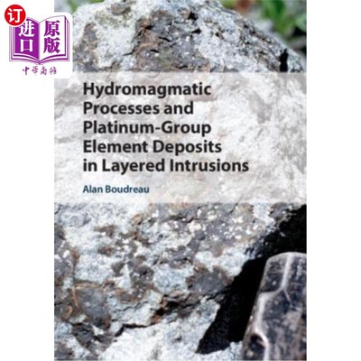 海外直订Hydromagmatic Processes and Platinum-Group Element Deposits in Layered Intrusion