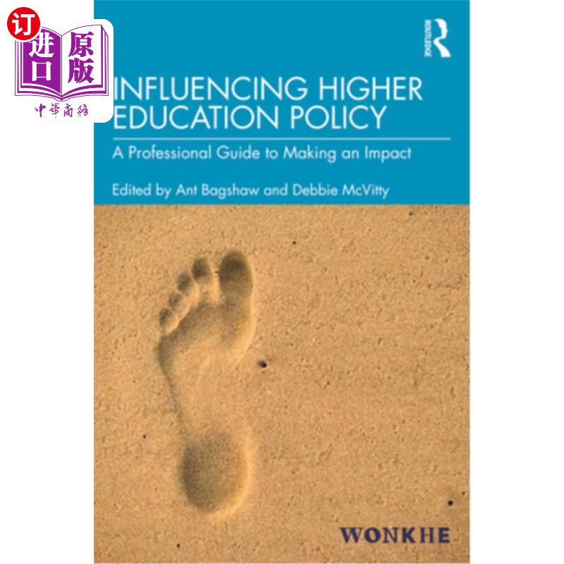 海外直订Influencing Higher Education Policy: A Professional Guide to Making an Impact 影响高等教育政策:产生影响的专