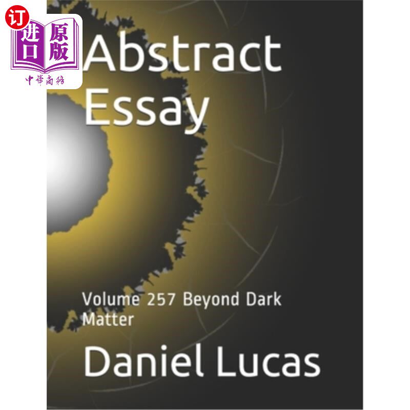 海外直订Abstract Essay: Volume 257 Beyond Dark Matter 论文摘要：第257卷超越暗物质