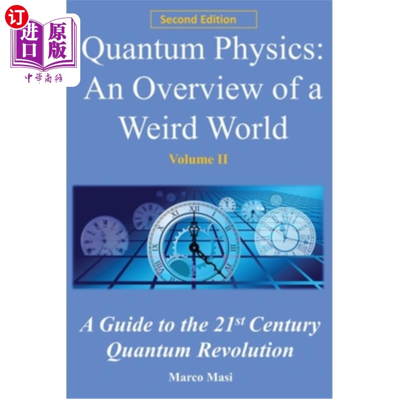 海外直订Quantum Physics: An overview of a weird world: A guide to the 21st century quant 量子物理学:一个怪异世界的