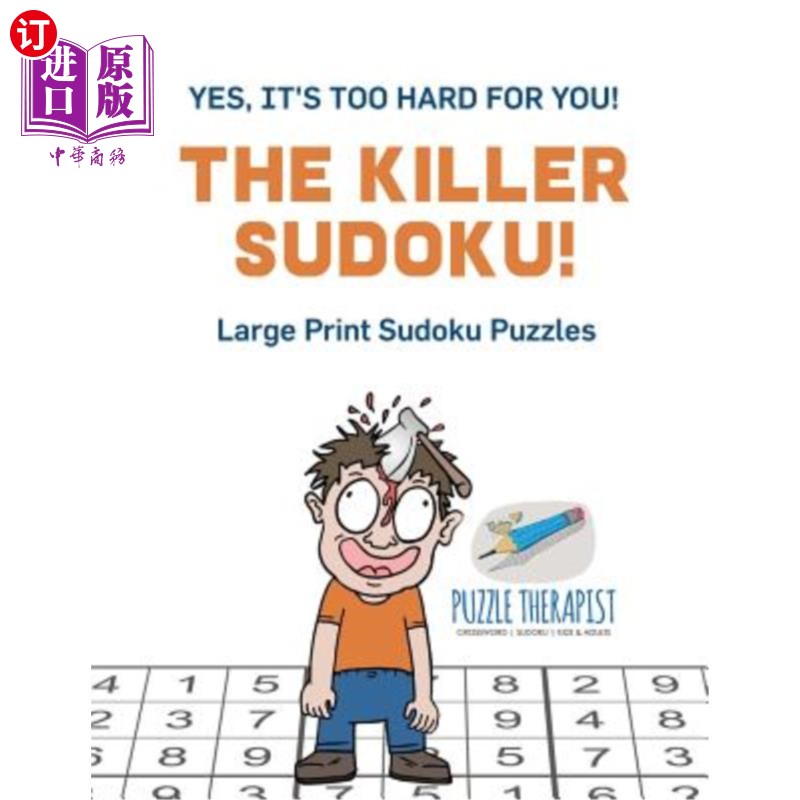 海外直订The Killer Sudoku! - Yes, It's Too Hard for You! - Large Print Sudoku Puzzles 杀手数独！-是的，对你来说太难