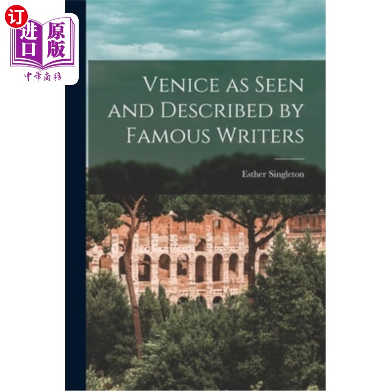 海外直订Venice as Seen and Described by Famous Writers 著名作家笔下的威尼斯