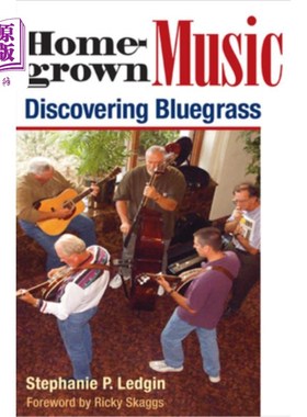 海外直订Homegrown Music: Discovering Bluegrass 本土音乐:发现蓝草